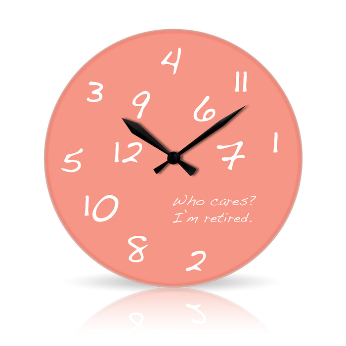 Who Cares? I'm Retired <br>Round Acrylic Wall Clock 10.75"
